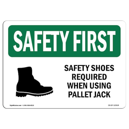OSHA SAFETY FIRST Sign, Safety Shoes Required When Using W/ Symbol, 18in X 12in Rigid Plastic